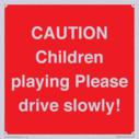 caution-children-playing-please-drive-slowly~
